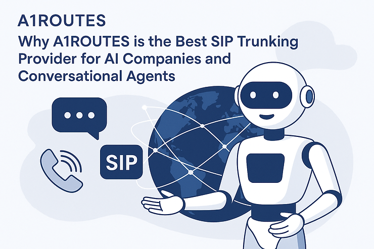 Why A1ROUTES is the Best SIP Trunk Provider for AI Companies and Conversational Agents